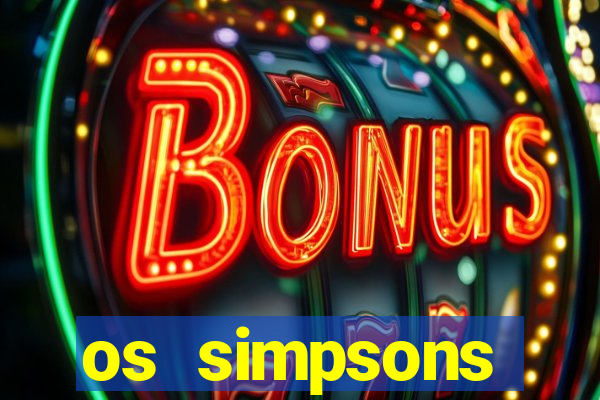 os simpsons assistir online dublado